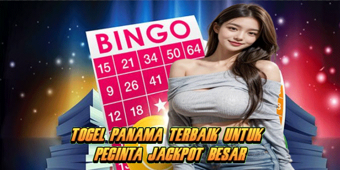 Togel Panama Terbaik Untuk Pecinta Jackpot Besar