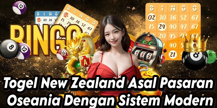 Togel New Zealand Asal Pasaran Oseania Dengan Sistem Modern