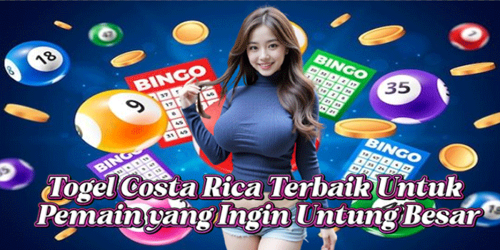 Togel Costa Rica Terbaik Untuk Pemain yang Ingin Untung Besar