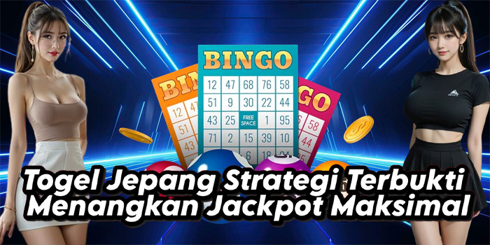 Togel Jepang Strategi Terbukti Menangkan Jackpot Maksimal