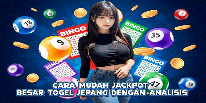 Cara Mudah Jackpot Besar Togel Jepang Dengan Analisis